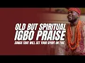 Lagu IGBO PROPHETIC PRAISE | Favorite Igbo Songs We Miss In Our Churches