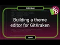 Building a theme editor for GitKraken