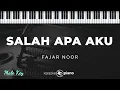 Salah Apa Aku - Fajar Noor | KARAOKE PIANO - MALE KEY