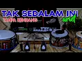 Download Lagu TANPA KENDANG - TAK SEDALAM INI - ARIEF