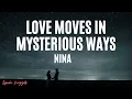 Love Moves In Mysterious Ways -Nina (Lyrics)