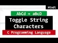 C Program to Toggle All Characters case in a String tutorial in Hindi