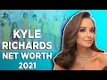 What is Kyle Richards net worth