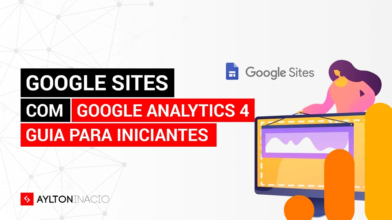 Google Sites com Google Analytics 4 (GA4): guia para iniciante!