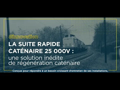 La Suite Rapide Caténaire 25 000 V : une solution inédite de régénération caténaire