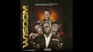 anyidons wisdom ft blessnnachi u0026 igbo boy u0026 buike