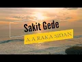 Download Lagu Sakit Gede - A.A Raka Sidan || Lirik