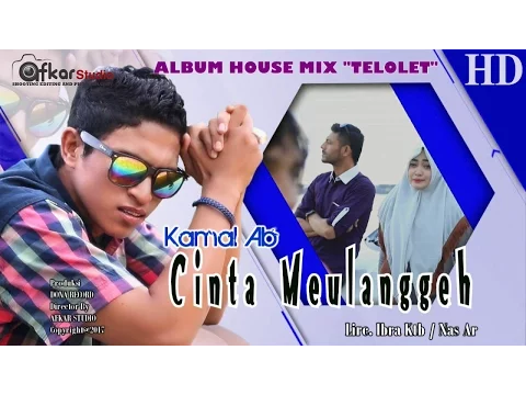 Download MP3 KAMAL AB - CINTA MEULANGGEH ( Album House Mix Telolet ) HD Video Quality 2017