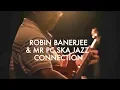 Lagu Mr PC (John Coltrane) - Robin Banerjee \u0026 Mr PC Ska Jazz