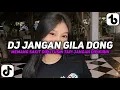 Download Lagu DJ JANGAN GILA DONG - DJ MEMANG SAKIT DIPUTUSIN TAPI JANGAN DIPIKIRIN DJ VIRAL TIK TOK TERBARU 2025