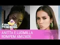 Download Lagu Anitta e Ludmilla trocam xingamentos e rompem amizade