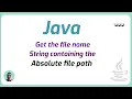 How do I get the file name from a String containing the Absolute file path Java Programming