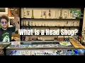 What is a Head Shop