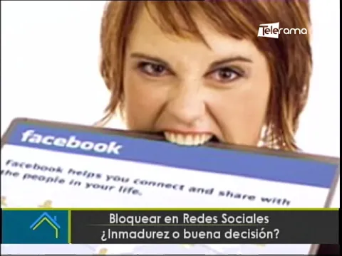 Bloquear en redes sociales ¿Inmadurez o buena decisión?
