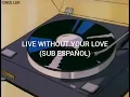 love regenerator, steve lacy, calvin harris - live without your love (SUB ESPAÑOL)