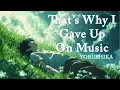 Download Lagu That's Why I Gave Up on Music (Yorushika) English Cover【Shiranai.exe】 「だから僕は音楽を辞めた」
