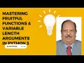 Mastering Fruitful Functions and Variable Length Arguments in Python