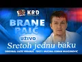 Download Lagu Brane Paić - Sretoh jednu baku (Uživo)