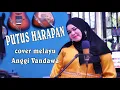 Lagu PUTUS HARAPAN | COVER MELAYU ANGGI VANDAWA