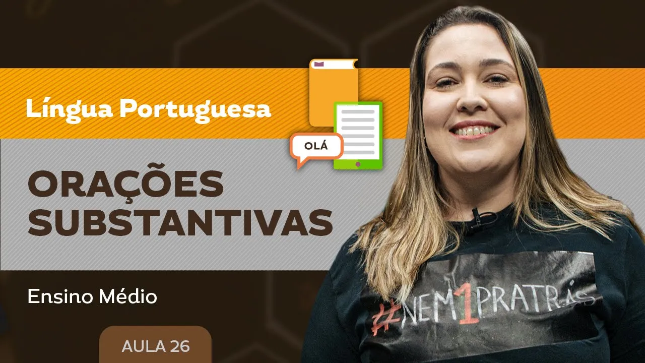 Orações Substantivas - Língua Portuguesa - Ensino Médio