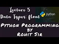 Python Programming Lecture 5 Data Type float B Tech CSE CS IT MCA BCA