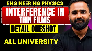 Interference in Thin Films | ENGINEERING PHYSICS | Detail Oneshot !!|ALL UNIVERSITY