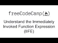 Understand the Immediately Invoked Function Expression IIFE