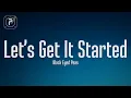 Download Lagu The Black Eyed Peas - Let's Get It Started (Lyrics)