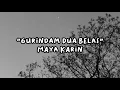 Download Lagu Gurindam Dua Belas - Maya Karin (Lirik Video)
