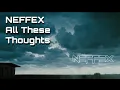 Download Lagu NEFFEX - All These Thought||Lyrics