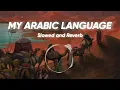 Download Lagu Relaxing Nasheed - My Arabic Language ♡ (slowed+reverb) -  Muhammad Al Muqit @Notesofhope1
