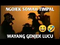 Download Lagu NGOJEK SOMAH TIMPAL - Wayang Genjek Lucu
