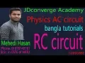 RC circuit bangla tutorials Physics 1101 lacture 15 by Mehedi Hasan