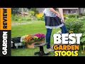 The 5 Best Garden Stools of 2022 - Garden Review