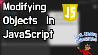 Modifying Objects In JavaScript Lesson 24 JavaScript MAS-CodeTech