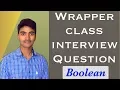 Wrapper class in java Java questions and answers for interview Boolean