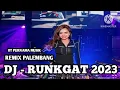Lagu DJ_ RUNKAD YANG VIRALL SEKARANG DI JANIN MANTAB 2023