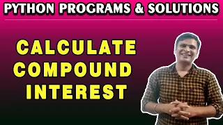 Python Program to Calculate Compound Interest Compound Interest Program Python Examples and code