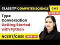 Type Conversion - Getting Started with Python Class 11 Computer Science Chapter 5 CBSE 2025-26