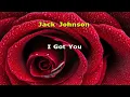 Jack Johnson - I Got You (Karaokê)
