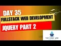 Full Stack Web Development-Day35 - JQuery Part 2