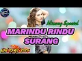 Download Lagu MARINDU RINDU SURANG ❤ MINANG SPESIAL❤ REMIX 2025❤