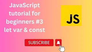 Javascript tutorial for beginners part-3 Different Between Let Var Const