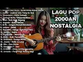 Lagu PLAYLIST AKUSTIK LAGU POP INDONESIA 2000-AN NOSTALGIA | Playlist Full Album TANPA IKLAN