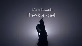 Download 川田まみ「Break a spell」Official MV(Full ver.)　Mami Kawada/Break a spell MP3