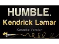 Download Lagu Kendrick Lamar - HUMBLE. (Karaoke Version)