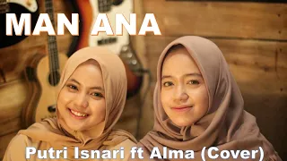 Download MAN ANA (COVER) | Putri Isnari ft Alma Esbeye MP3