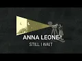 "STILL I WAIT" | Anna Leone | Sub español + lyrics.