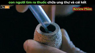 con người tìm ra thuốc chữa ung thư và cái kết - Review phim
