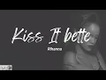 Download Lagu Rihanna - Kiss It better (Lyrics)